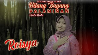 REISYA - HILANG BAYANG PALAMINAN | LAGU MINANG TERBARU 2021