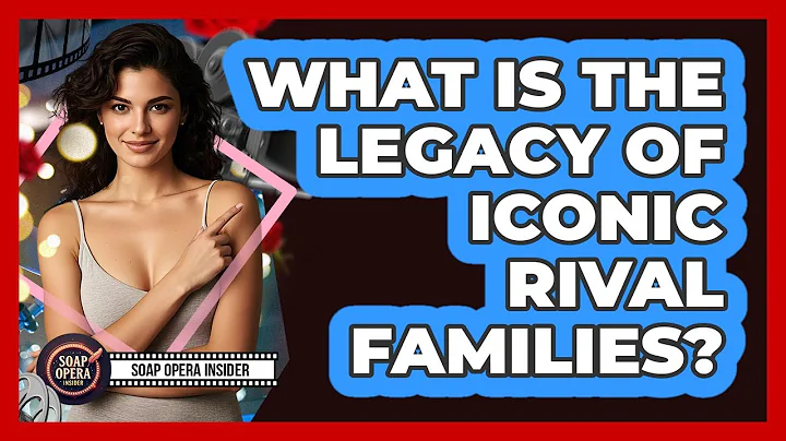 What Is The Legacy Of Iconic Rival Families?