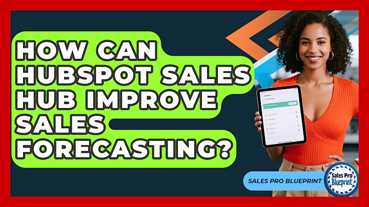 How Can HubSpot Sales Hub Improve Sales Forecasting? - Sales Pro Blueprint