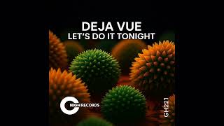 Deja Vue - Lets Do It Tonight (Richard Greys Funky Tribal Mix)