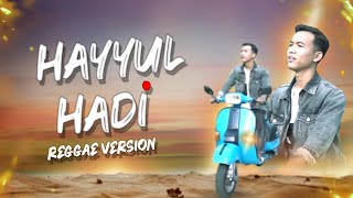 HAYYUL HADI REGGAE VERSION II ALBUM CAHAYA KEMULIAAN ( Official Music Video )