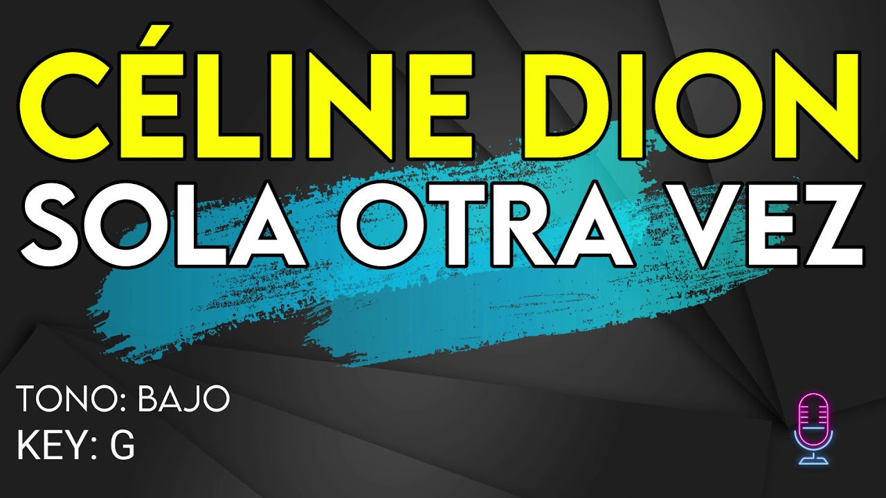 Céline Dion - Sola Otra Vez - Karaoke Instrumental - Bajo