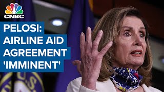 House Speaker Nancy Pelosi: Airline aid agreement 'imminent'