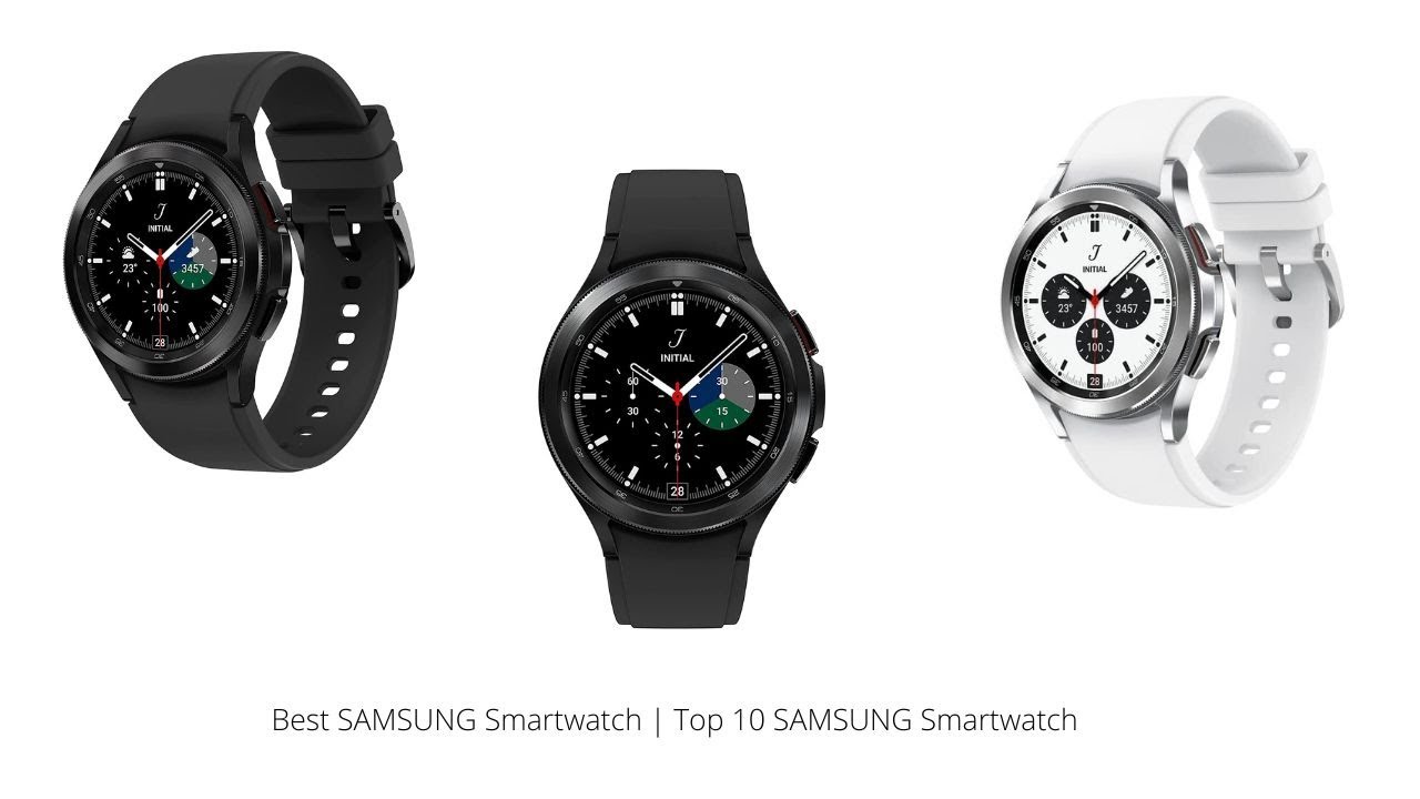 Best SAMSUNG Smartwatch Top 10 SAMSUNG Smartwatch YouTube