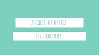16-Les structures en algorithme - Algorithme DARIJA - EASY INFO