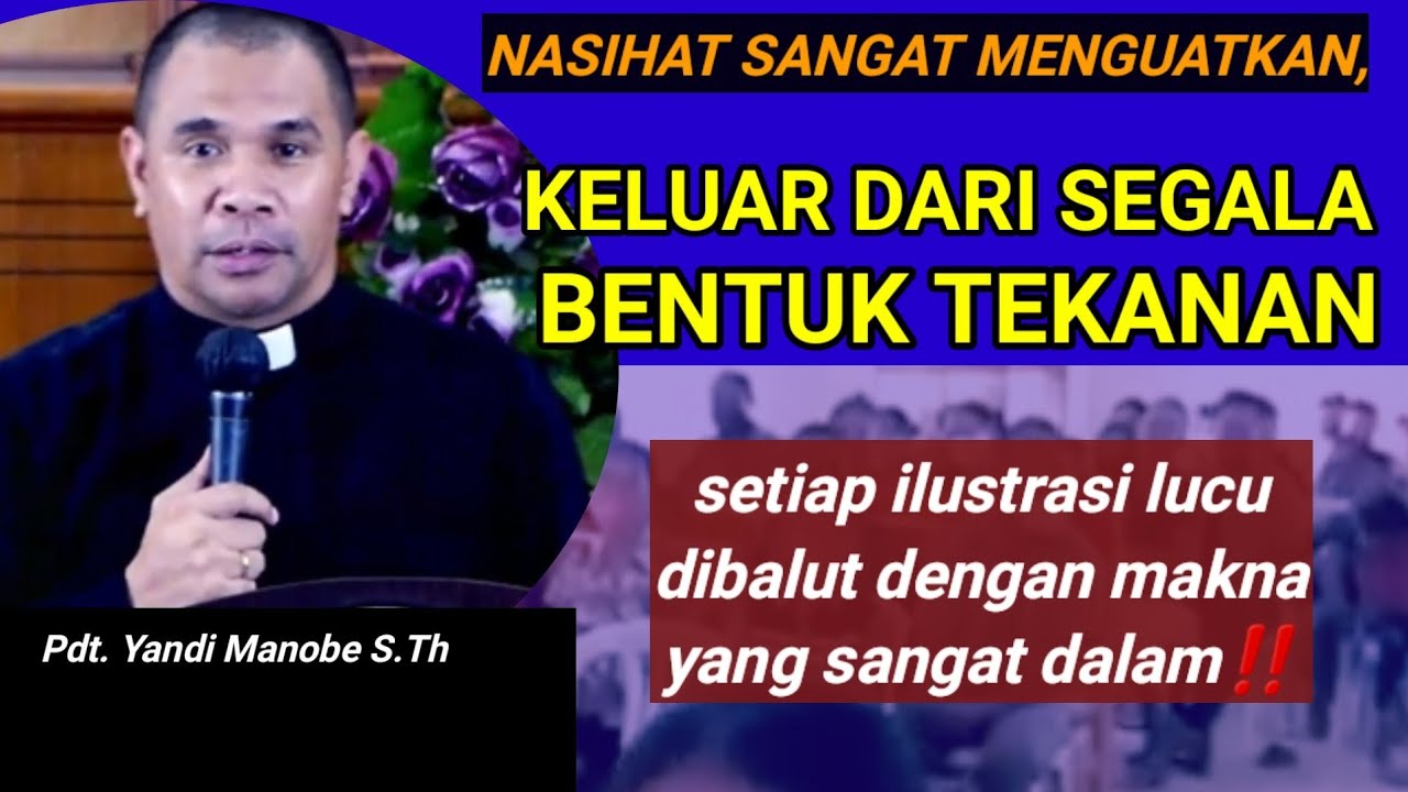 TIPS KELUAR DARI SEGALA BENTUK TEKANAN, 《Pdt. Yandi Manobe S.Th》 NASIHAT LUCU PENUH MAKNA,