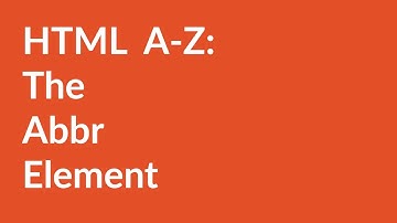 HTML A-Z: The Abbr Element