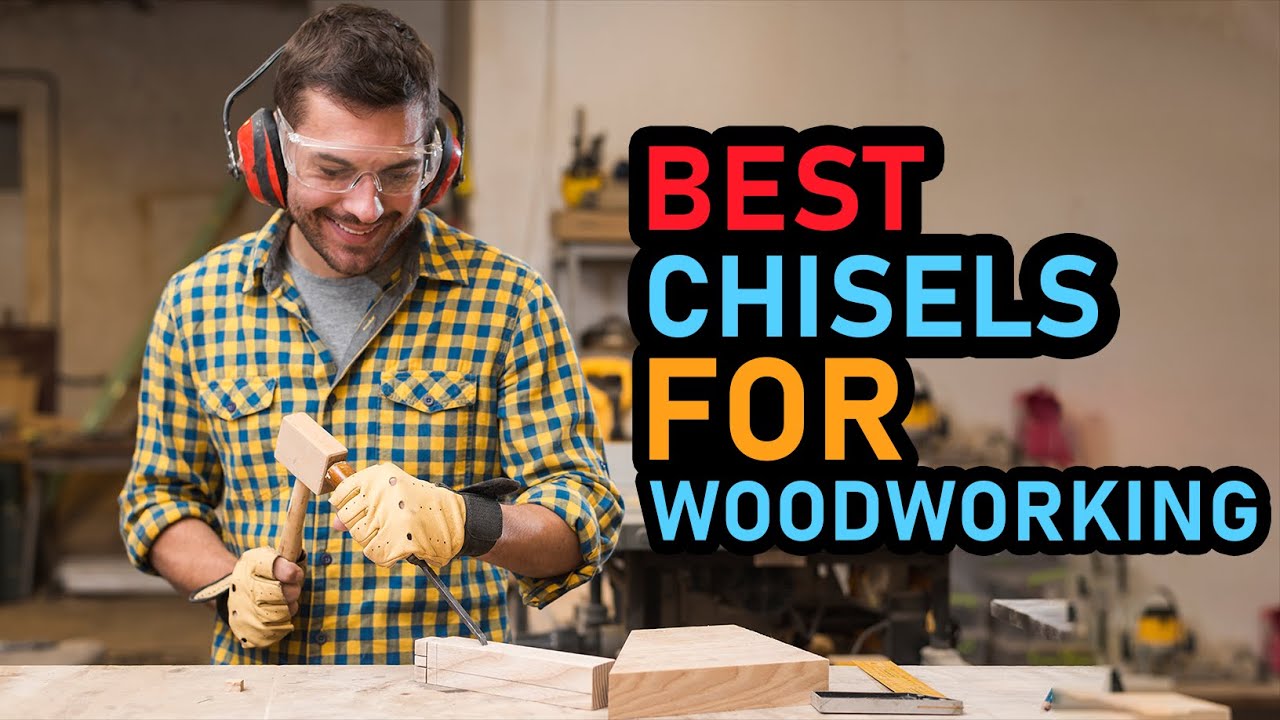 6 Best Chisels For Woodworking  What Is The Best Chisel Brand? Buy Chisels  Online 