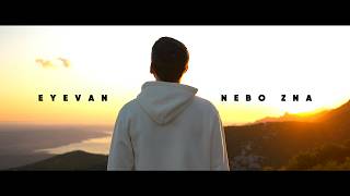 EYEVAN - Nebo Zna (Official Music Video)