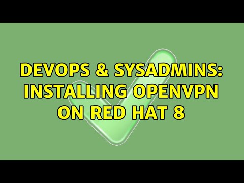 DevOps & SysAdmins: Installing OpenVPN on Red Hat 8 (3 Solutions!!)