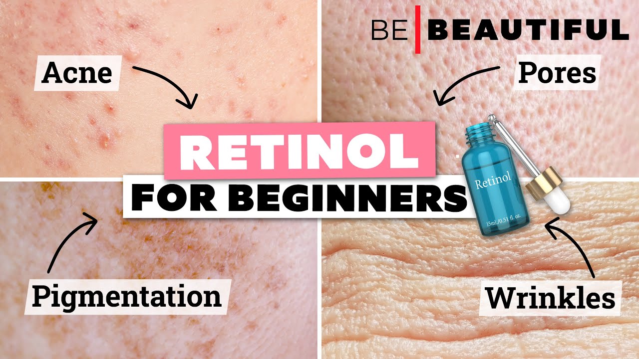 A Complete Guide To Retinols For Beginners | | Be Beautiful - YouTube