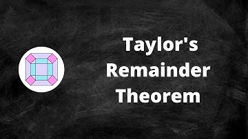 Taylor’s Remainder Theorem
