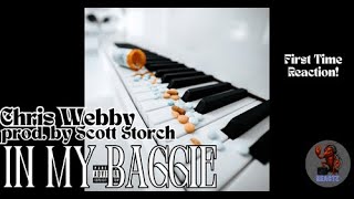 First Listen Reaction: @chriswebby  – In My Baggie (Produced by @SCOTTSTORCHMUSIC)