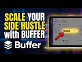 How to Scale Your Side Hustle with Buffer - Easy Tutorial