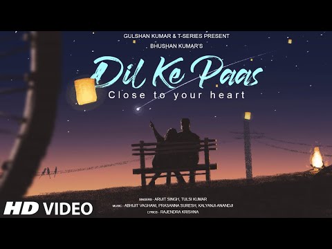 Dil Ke Paas - Close To Your Heart | Arijit Singh, Tulsi Kumar | Prasanna Suresh | Bhushan Kumar