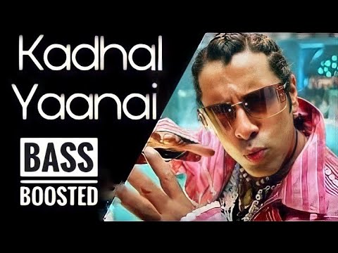 Kadhal Yanai  Bass Boosted  Anniyan