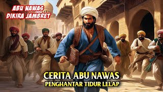 Cerita Lengkap Abu Nawas Penghantar Tidur - Abu Nawas Dikira Jambret - Al Fattah