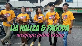 menjaga jodoh orang...!!! versi lia haliza dan pagoda