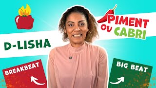 D-Lisha : "Breakbeat ou Big Beat" - Interview Piment ou Cabri