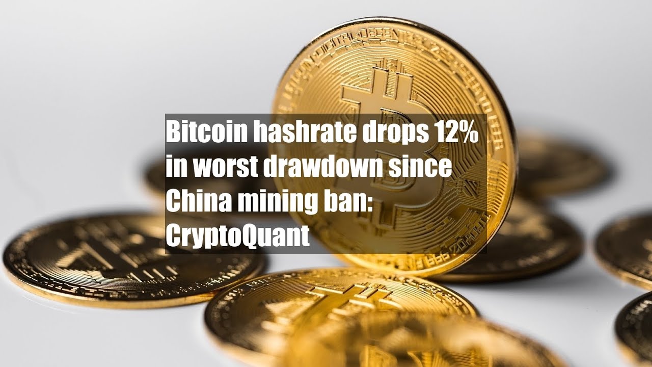 Bitcoin hashrate drops 12% in worst drawdown since China mining ban: CryptoQuant