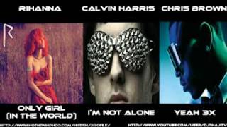 Yeah 3X Vs. Only Girl (In The World) Vs. I'm Not Alone