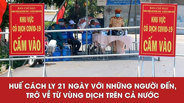Huế cách ly 21 ngày với những người đến, trở về từ vùng dịch trên cả nước