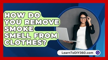 How Do You Remove Smoke Smell From Clothes? - LearnToDIY360.com