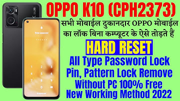 OPPO K10 Unlock - without pc | OPPO K10 (cph2373) Factory Reset & Remove Password,/ Pin Lock