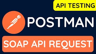 Postman Tutorial 17 - How to run SOAP API request in Postman
