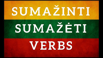 Sumažinti - sumažėti. Learn 20 Lithuanian verbs in less than 5 minutes