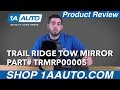 1A Auto Product Review - Trail Ridge Tow Mirrors TRMRP00005 TRMRP00062
