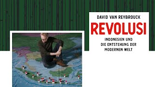 David Van Reybrouck über »Revolusi. Indonesien und die Entstehung der modernen Welt«