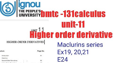 (v-89) Ignoucbcs bag bscg mathematics bmtc-131 calculus unit- 11Higher order derivatives , maclurins