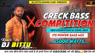 It's Power Creck Bass (Dj Sarzen Personal Competition Song 2023) Dj Bittu Phusro