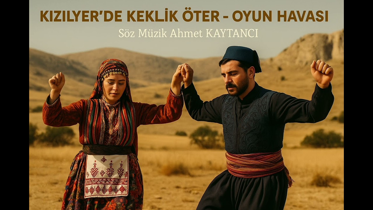 KIZILYER’DE KEKLİK ÖTER – Oyun Havası | Söz Müzik Ahmet Kaytancı