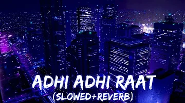 Adhi Adhi Raat | Full Song | Slowed and reverb | Bilal Saeed | Zain Music Vibes