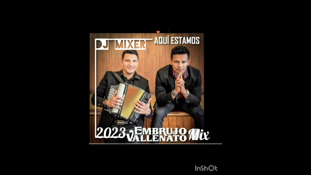 Embrujo Vallenato Mix 2023 Dj Mixer Con Sentimientos