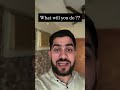What Will You Do ?? #shortsvideos #education #philosophy #shorts #shortvideo #shortsvideos #viral