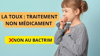 Comment Soigner la Toux chez les enfants sans médicaments: Non au BACTRIM