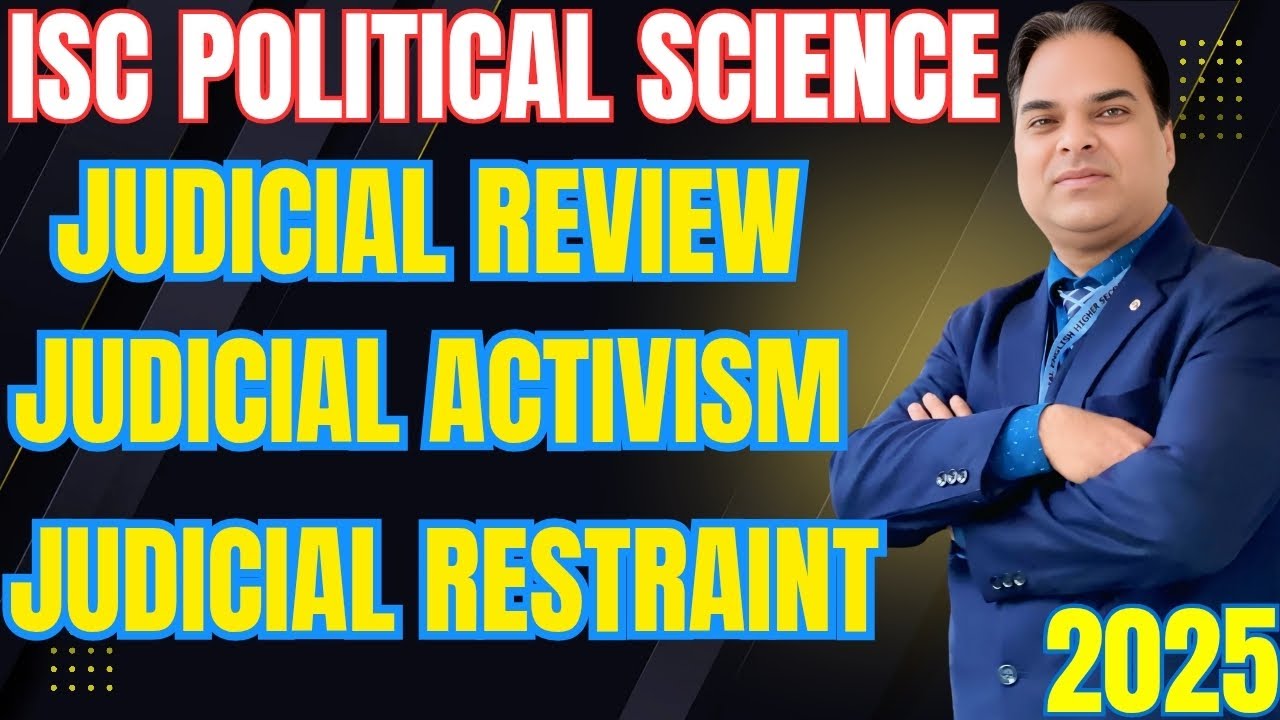 Judicial Review, Judicial Activism & Judicial Restraint | ISC Political Science | Explained Simply