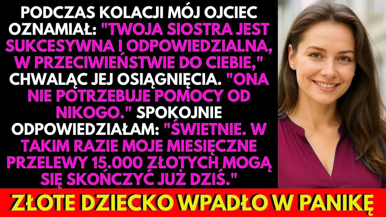 Mój Ojciec Powiedział, Że Siostra Jest Sukcesywna I Odpowiedzialna, A Ja Nie... Ale Potem...”
