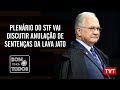 Plenário do STF vai discutir anulação de sentenças da Lava Jato