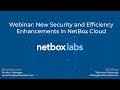 Webinar New Security and Efficiency Enhancements in NetBox Cloud