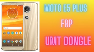 Moto E5 Plus Reset FRP With UMT Dongle