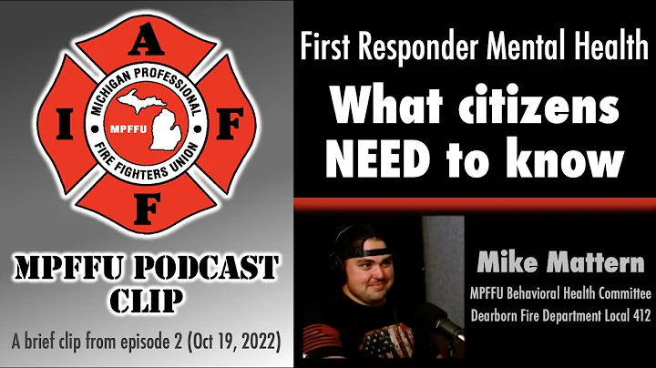 MPFFU Podcast Clip – Episode 2 - First Responder Wellness – What Citizens NEED to know