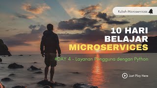 Belajar Microservices: Day 4 - Implementasi Layanan Pengguna dengan Python
