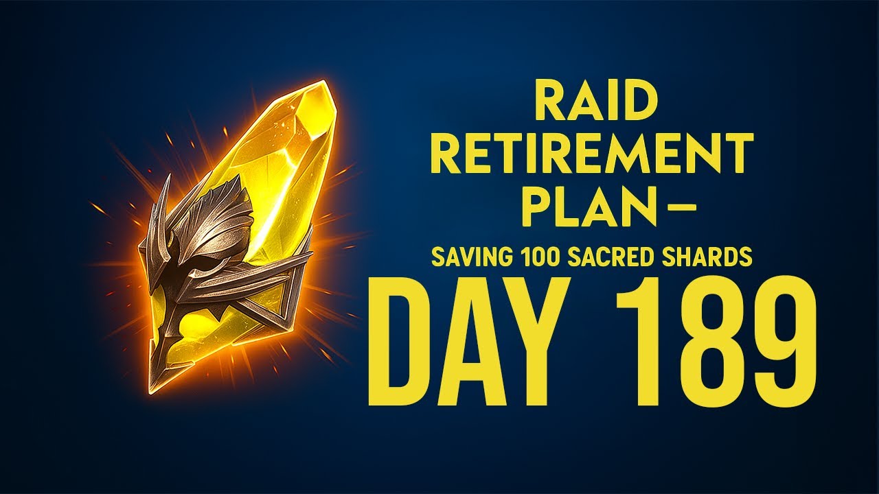 Raid Retirement Plan – Saving 100 Sacred Shards (Day189)