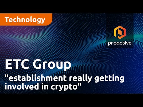 ETC Group sees "establishment really getting involved in crypto"