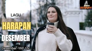 Lagu Bulan Desember. Harapan Desember, Lagu Desember Ciptaan YKF1%