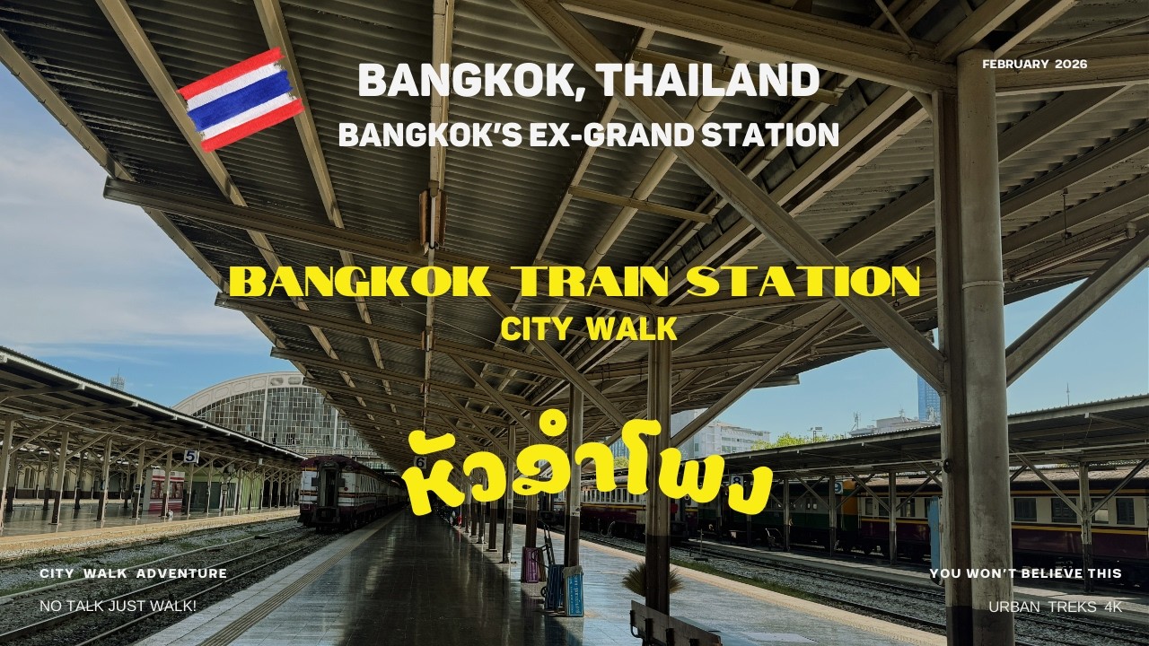 🇹🇭 Bangkok Hua Lampong in 2026 I หัวลำโพง [Bangkok, Thailand] I 🇹🇭 曼谷，Bangkok Train Station  泰国